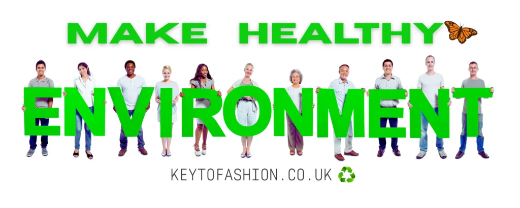 The Ultimate Upcycled Fashion Trends 2025 Your Secret to a Personal and Sustainable Wardrobe 4 A diverse group of people of all ages holds up large green letters that spell out "MAKE HEALTHY ENVIRONMENT." A butterfly is shown flying above the last letter of "ENVIRONMENT," and below the people, a website address "KEYTOFASHION.CO.UK" and a recycling symbol are visible.
Upcycled Fashion is best.